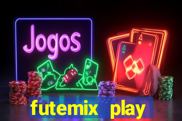 futemix play futebol ao vivo